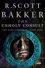 THE UNHOLY CONSULT: THE ASPECT-EMPEROR: BOOK FOUR Por R. Scott Bakker - Capa Dura, usado comprar usado  Enviando para Brazil