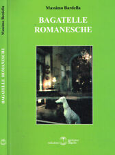 Bagatelle romanesche. massimo usato  Italia