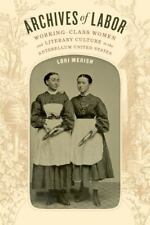 Arquivos do Trabalho: Mulheres da Classe Trabalhadora e Cultura Literária no Antebellum Un, usado comprar usado  Enviando para Brazil