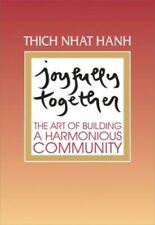 Joyfully Together: The Art of Building a Harmonio by Nhat Hanh, Thich 1888375329 segunda mano  Embacar hacia Argentina