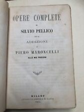 Silvio Pellico Opere complete Piero Maroncelli alle mie prigioni 1864 usato  Venaria Reale
