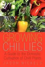 Growing Chillies: A Guide to the Domestic Cultivation of Chilli Plants by Nickel na sprzedaż  Wysyłka do Poland
