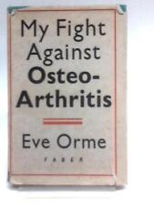 My Fight Against Osteo-Arthritis (Eve Orme - 1955) (ID:37263) comprar usado  Enviando para Brazil
