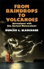 FROM RAINDROPS TO VOLCANOES: ADVENTURES WITH SEA SURFACE By Duncan C. Blanchard for sale  Shipping to South Africa