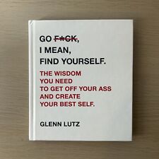 Go F*ck, I Mean, Find Yourself.: The Wisdom You Need to Get Off Your Ass Book, używany na sprzedaż  Wysyłka do Poland