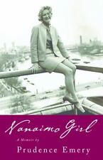 Nanaimo Girl: A Memoir por Emery, Prudence comprar usado  Enviando para Brazil
