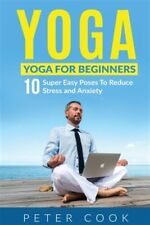 Yoga: Yoga para principiantes | 10 posturas súper fáciles para reducir el estrés y la ansiedad,... segunda mano  Embacar hacia Argentina