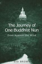 The Journey of One Buddhist Nun: Even Against the Wind por Brown, Sid comprar usado  Enviando para Brazil