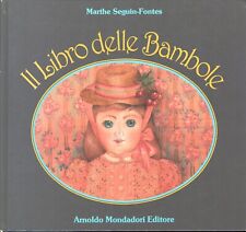Il libro delle bambole di Marthe Seguin Fontes. Poesie di Nico Orengo 1° ed. ... usato  Lucera