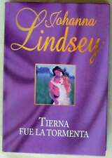 TIERNA FUE LA TORMENTA - JOHANNA LINDSEY - RBA 2002 - VER DESCRIPCIÓN, usado segunda mano  Castillo de la Albaida