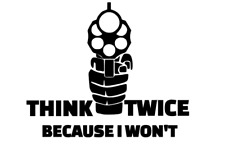 Adesivo adesivo Think Twice Because I Won't Gun vinil carro caminhão segurança doméstica , usado comprar usado  Enviando para Brazil