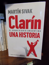 Clarín el gran diario argentino. Una historia. Martin Sivak, 2012 segunda mano  Embacar hacia Argentina