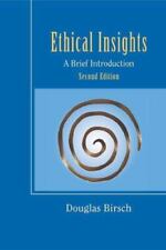 Ethical Insights: A Brief Introduction by Birsch, Douglas; Birsch Douglas for sale  Shipping to South Africa