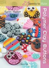 Polymer Clay Buttons (Twenty to Make) by Walker, Karen Book The Cheap Fast Free, usado comprar usado  Enviando para Brazil