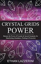 Crystal Grids Power: Harness The Power of Crystals and Sacred Geometry for Manif segunda mano  Embacar hacia Mexico