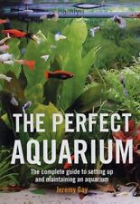 The Perfect Aquarium: The Complete Guide to Setting Up and Maintaining an Aqua,, usado segunda mano  Embacar hacia Argentina