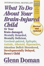 What to Do About Your Brain-injured Child By Glenn J. Doman. 978 na sprzedaż  Wysyłka do Poland