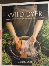 The Wild Dyer: A Maker's Guide to Natural Tyes with Projects to Crear y... segunda mano  Embacar hacia Argentina