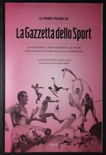Le prime pagine de La Gazzetta dello Sport - Trifari Arturi Monti - Rizzoli 2015 usato  Fano