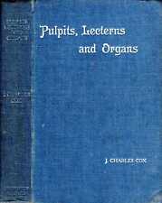 Cox, J Charles PULPITS, LECTERNS & ORGANS IN ENGLISH CHURCHES 1915 Hardback BOOK segunda mano  Embacar hacia Mexico