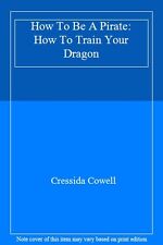 How To Be a Pirate (How To Train Your Dragon),Cressida Cowell comprar usado  Enviando para Brazil