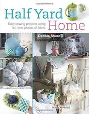 Half Yard Home: Easy Sewing Projects Using Left-Over Pieces of Fabric,Debbie Sh comprar usado  Enviando para Brazil