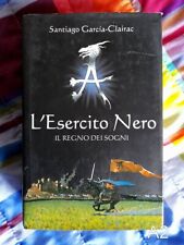 L'esercito Nero il regno dei sogni di Santiago Garcia Clairac - libro  usato  Parma