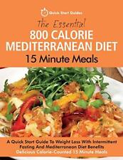 The Essential 800 Calorie Mediterranean Diet 15 Minute Meals: A  comprar usado  Enviando para Brazil