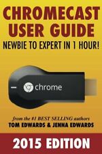 Käytetty, Chromecast User Guide - Newbie to Expert in 1 Hour! by Edwards, Jenna 1499304706 myynnissä  Leverans till Finland