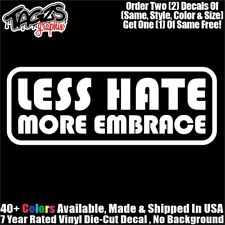 Less hate embrace for sale  North Platte