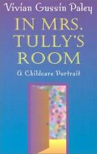 In Mrs.Tully's Room: A Childcare Portrait, Paley, Vivian Gussin, Good Condition,, used for sale  Shipping to South Africa