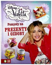 Violetta. PomysĹy na prezenty i ozdoby - Disney [KSIĄĹťKA]-prac, używany na sprzedaż  Wysyłka do Poland