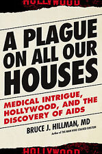 A Plague on All Our Houses: Medical Intrigue, Hollywood, and the Discovery of... for sale  Shipping to South Africa