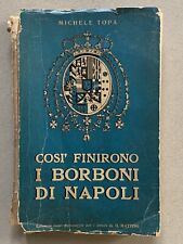 Cosi finirono borboni usato  Napoli