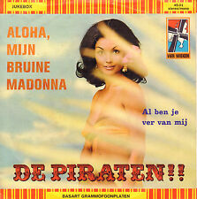 DE PIRATEN - Aloha, M'n Bruine Madonna (1972 VINYL SINGLE 7") tweedehands  Enkhuizen - Centrum Vissersbuurt Oosterhaven