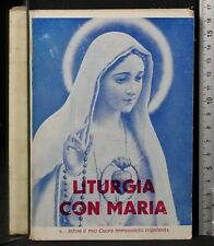 Liturgia con maria. usato  Ariccia