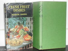 FRESH FRUIT DISHES Marion R Harris COOK 1st Ed HB DJ COOKERY BOOK Puddings TARTS segunda mano  Embacar hacia Argentina
