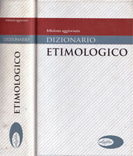 Dizionario etimologico. aa.vv. usato  Italia