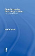 Word-Processing Technology in Japan: Kanji and the Keyboard by Gottlieb, Nanett segunda mano  Embacar hacia Argentina
