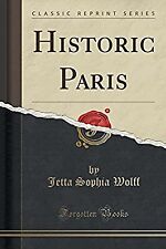 Usado, Historic Paris (Classic Reprint), Wolff, Jetta Sophia, Used; Very Good Book segunda mano  Embacar hacia Mexico