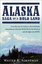 Alaska: Saga of a Bold Land por Borneman, Walter R. comprar usado  Enviando para Brazil