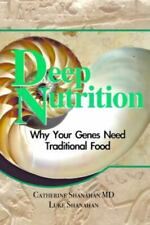 Nutrición profunda: por qué tus genes necesitan alimentos tradicionales, Catherine Shanahan MD segunda mano  Embacar hacia Mexico