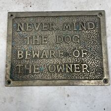 Letrero de placa de latón Never Mind The Dog Cuidado con el dueño hombre puerta cueva valla patio segunda mano  Embacar hacia Argentina