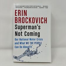 Erin Brockovich Superman's Not Coming Our National Water Crisis - Paperback for sale  Shipping to South Africa