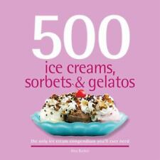 500 sorvetes, sorvetes e gelatos: o único compêndio de sorvetes que você nunca... comprar usado  Enviando para Brazil