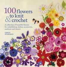 100 Flowers to Knit & Crochet: A collection of... by Stanfield, Lesley Paperback segunda mano  Embacar hacia Argentina