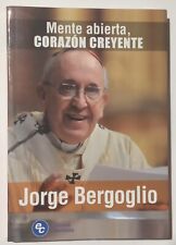 Jorge Bergoglio. Mente abierta, corazón creyente. Editorial Claretiana, 2013 segunda mano  Argentina 