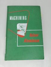 Vintage 1955 Machining Kaiser Aluminum Book for sale  Shipping to South Africa