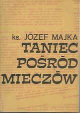 ks. Józef Majka TANIEC POŚRÓD MIECZÓW na sprzedaż  PL