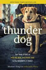 Usado, Thunder Dog: The True Story of a Blind Man, His Guide Dog, and the Triumph of... comprar usado  Enviando para Brazil